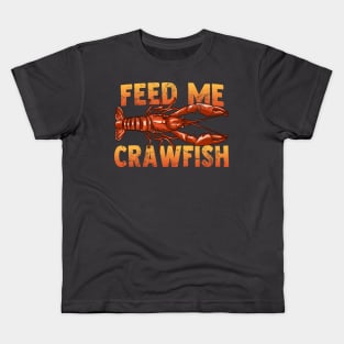 Feed Me Crawfish Kids T-Shirt